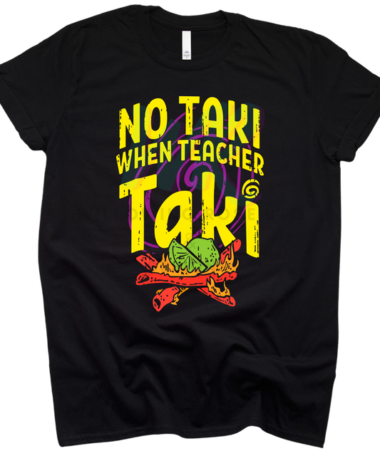 NO TAKI WHILE TEACHER TAKI
