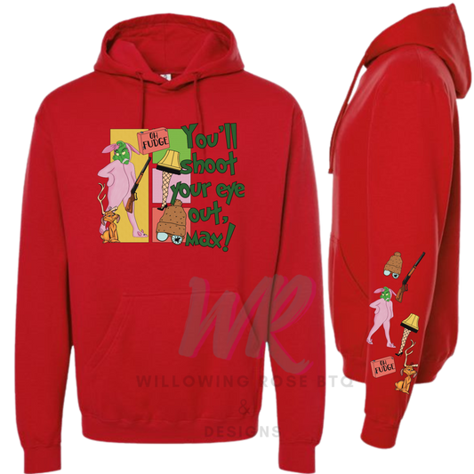 You'll shoot your eye out max hoodie